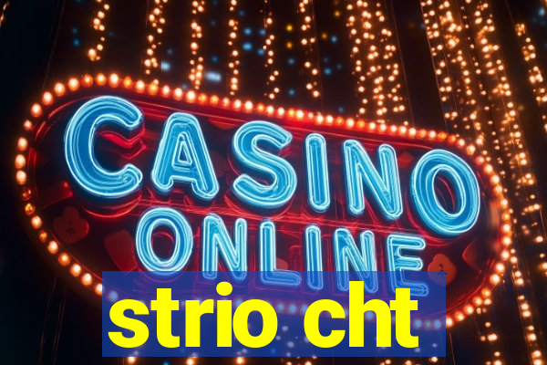 strio cht